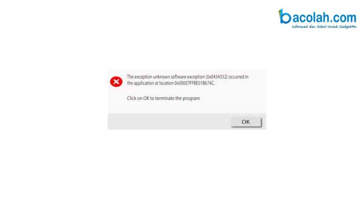 Cara Mengatasi Error Code 0xe0434352 Di Windows - Bacolah.com